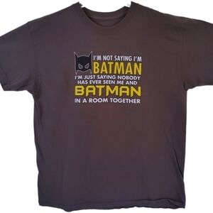 I'M NOT SAYING I'M BATMAN I'M JUST SAYING.. T-SHIRT